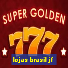 lojas brasil jf